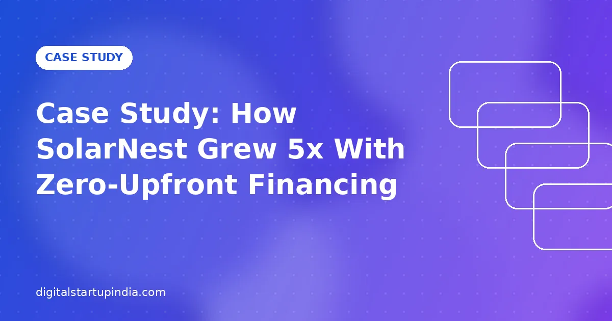 Case Study: How SolarNest Grew 5x With Zero-Upfront Financing