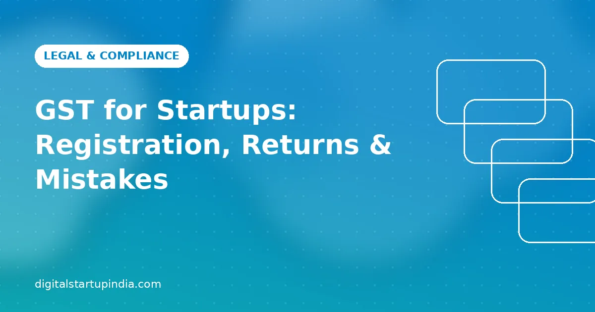 GST for Startups: Registration, Returns and Common Mistakes